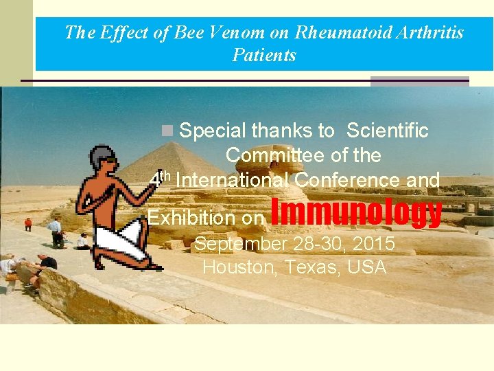 The Effect of Bee Venom on Rheumatoid Arthritis Patients n Special thanks to Scientific The Effect of Bee Venom on Rheumatoid Arthritis Patients n Special thanks to Scientific