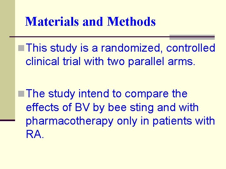 Materials and Methods n This study is a randomized, controlled clinical trial with two