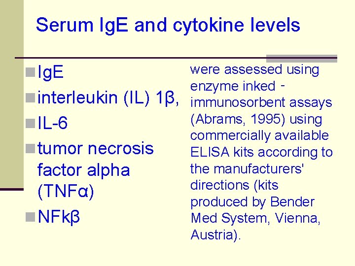 Serum Ig. E and cytokine levels n Ig. E n interleukin (IL) 1β, n