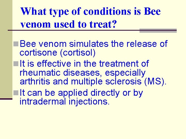 What type of conditions is Bee venom used to treat? n Bee venom simulates
