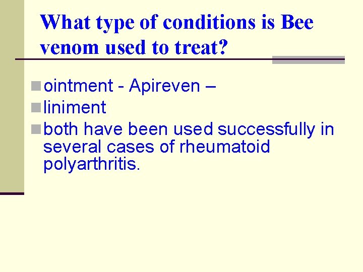 What type of conditions is Bee venom used to treat? n ointment - Apireven