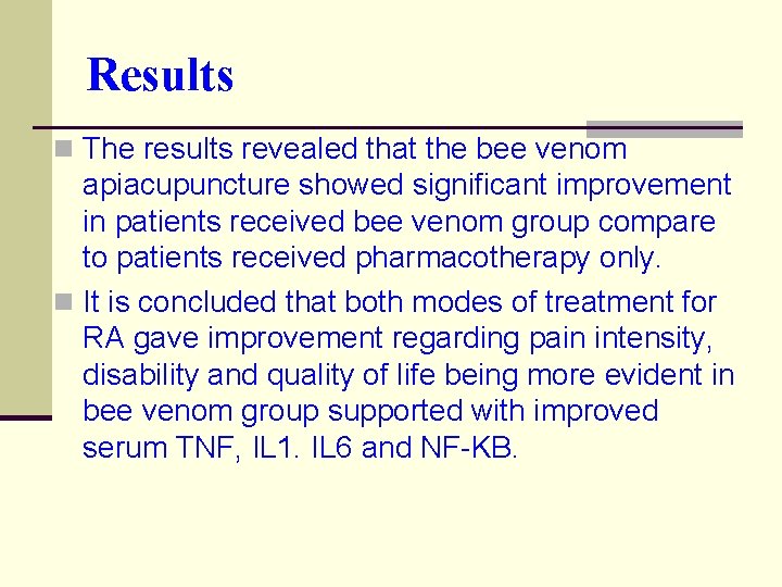 Results n The results revealed that the bee venom apiacupuncture showed significant improvement in