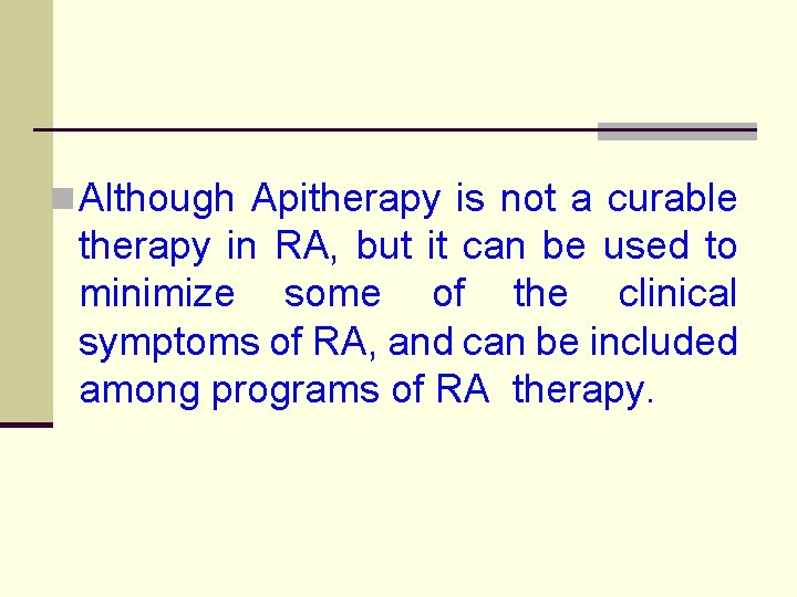 n Although Apitherapy is not a curable therapy in RA, but it can be