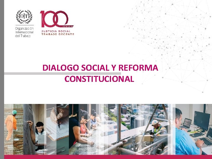DIALOGO SOCIAL Y REFORMA CONSTITUCIONAL 