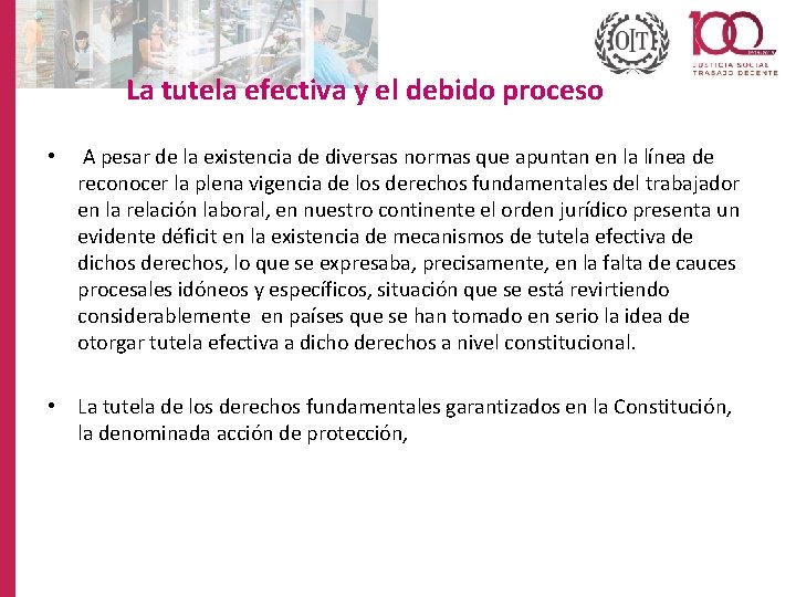 La tutela efectiva y el debido proceso • A pesar de la existencia de