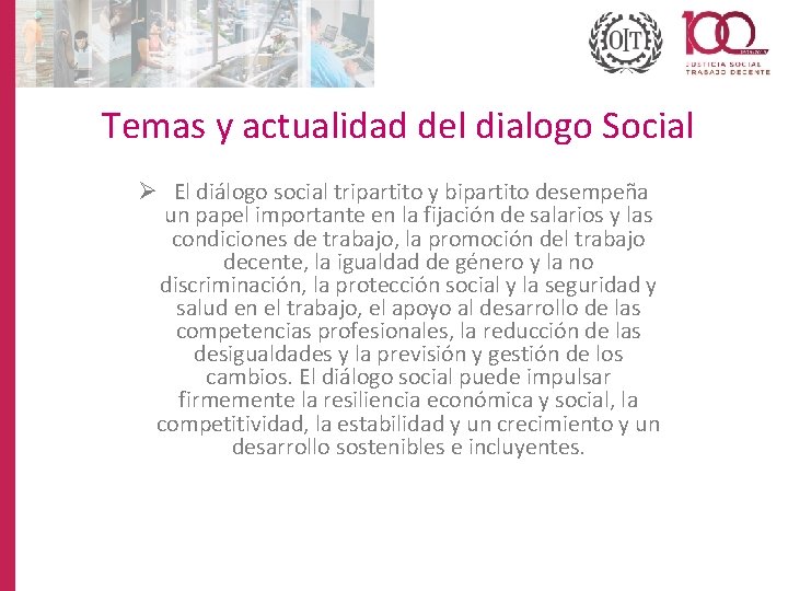 Temas y actualidad del dialogo Social Ø El diálogo social tripartito y bipartito desempeña