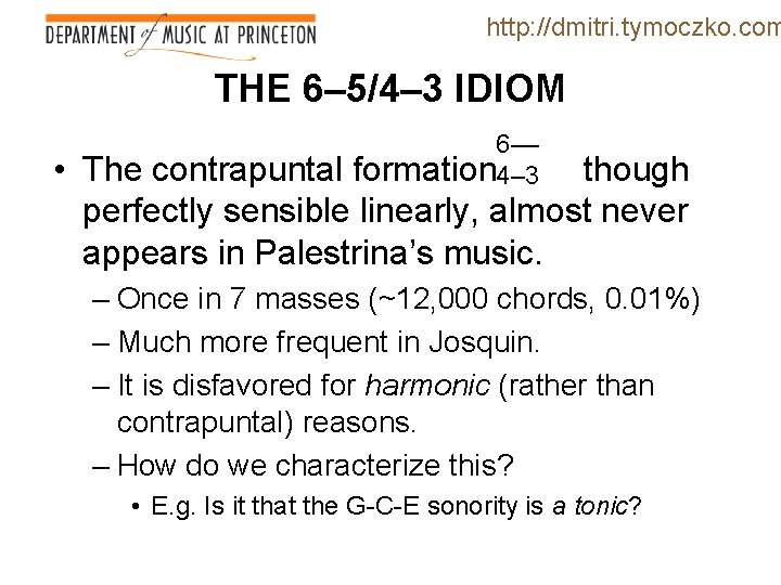 http: //dmitri. tymoczko. com THE 6– 5/4– 3 IDIOM 6–– formation 4– 3 •