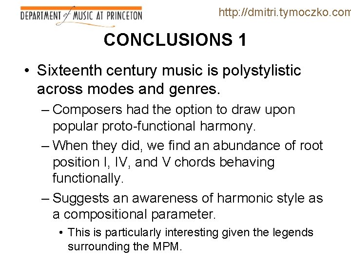 http: //dmitri. tymoczko. com CONCLUSIONS 1 • Sixteenth century music is polystylistic across modes