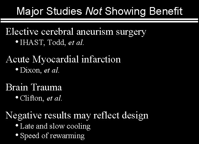 Major Studies Not Showing Benefit Elective cerebral aneurism surgery • IHAST, Todd, et al.