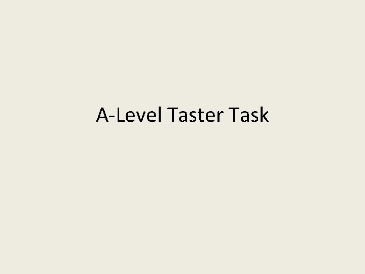 A-Level Taster Task 