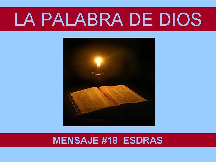 LA PALABRA DE DIOS MENSAJE #18 ESDRAS 