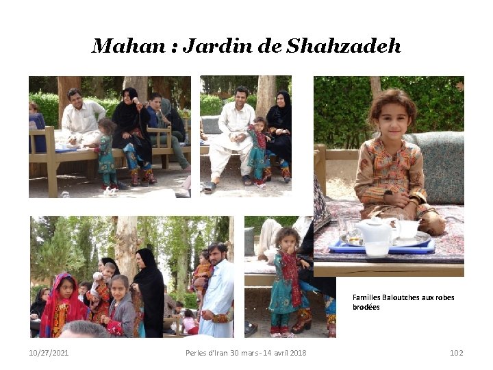 Mahan : Jardin de Shahzadeh Familles Baloutches aux robes brodées 10/27/2021 Perles d'Iran 30