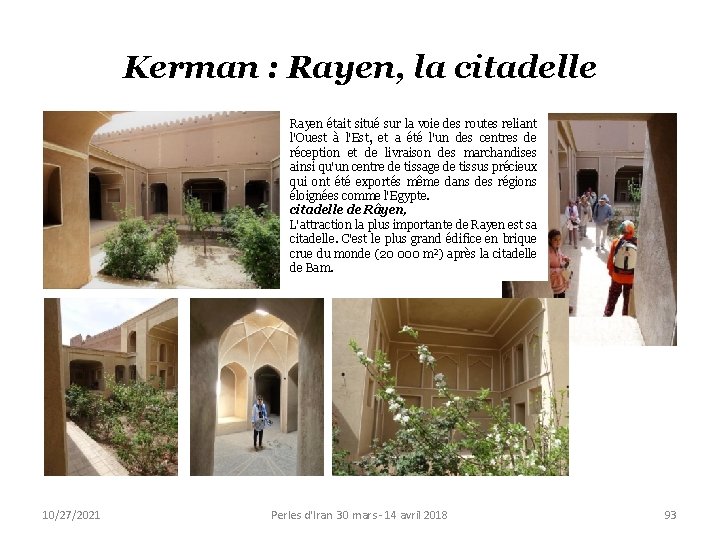 Kerman : Rayen, la citadelle Rayen était situé sur la voie des routes reliant