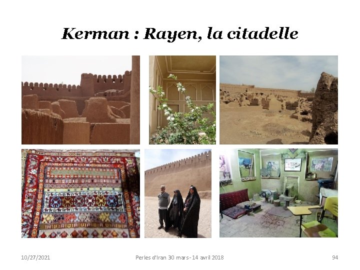 Kerman : Rayen, la citadelle 10/27/2021 Perles d'Iran 30 mars - 14 avril 2018