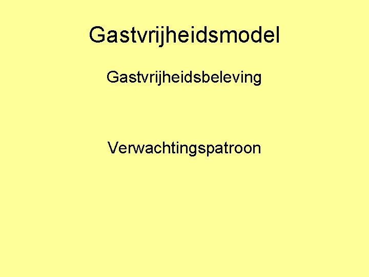 Gastvrijheidsmodel Gastvrijheidsbeleving Verwachtingspatroon 