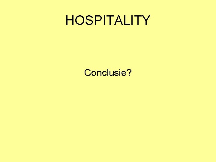 HOSPITALITY Conclusie? 