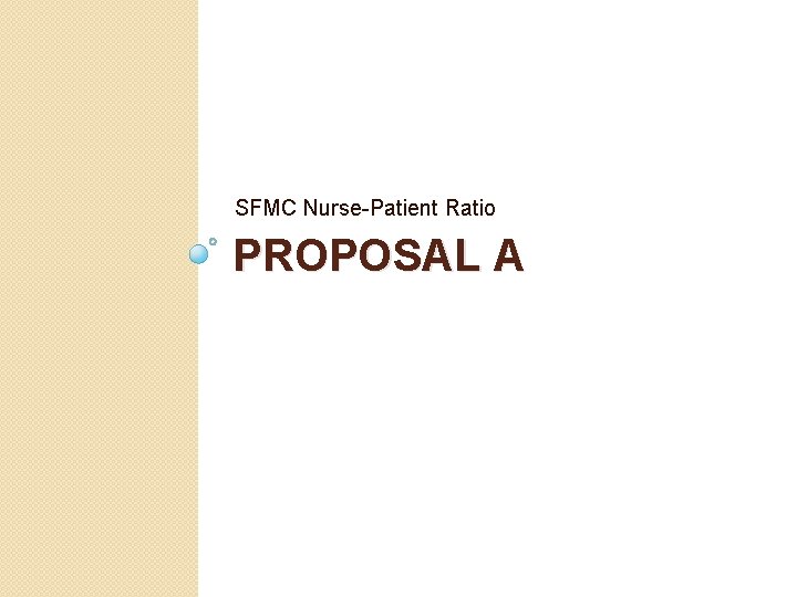 SFMC Nurse-Patient Ratio PROPOSAL A 