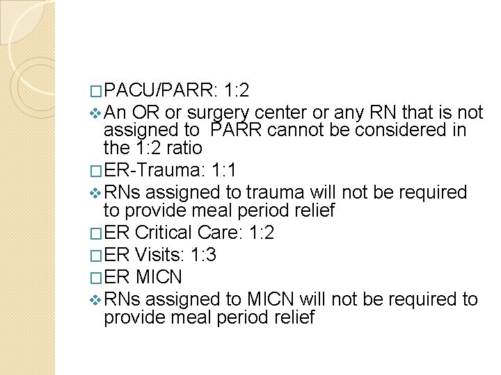 �PACU/PARR: 1: 2 v An OR or surgery center or any RN that is