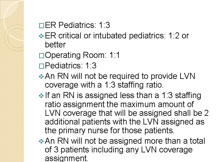 �ER Pediatrics: 1: 3 v ER critical or intubated pediatrics: 1: 2 or better