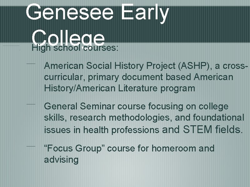 Genesee Early College High school courses: American Social History Project (ASHP), a crosscurricular, primary