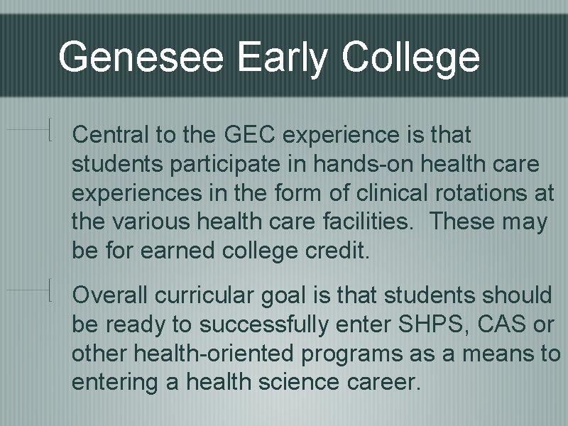 Genesee Early College Central to the GEC experience is that students participate in hands-on