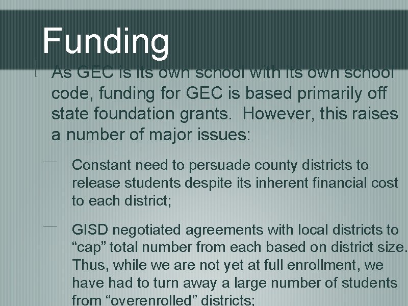 Funding As GEC is its own school with its own school code, funding for