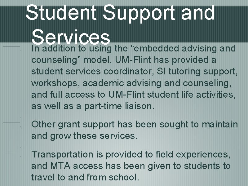 Student Support and Services In addition to using the “embedded advising and counseling” model,