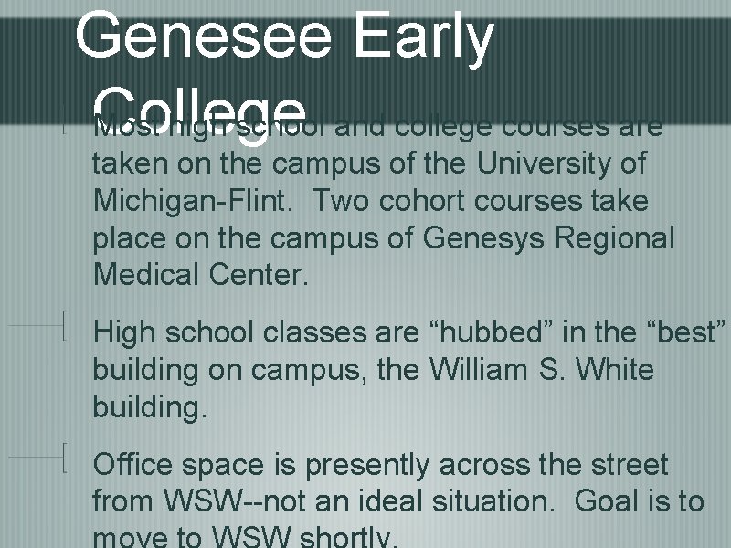 Genesee Early College Most high school and college courses are taken on the campus