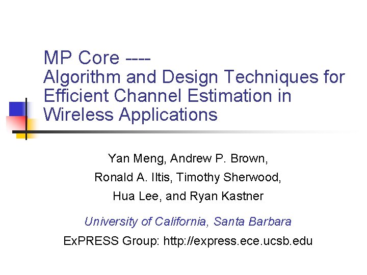 MP Core ---- Algorithm and Design Techniques for Efficient Channel Estimation in Wireless Applications