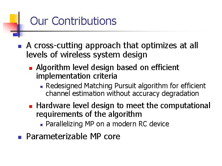 Our Contributions n A cross-cutting approach that optimizes at all levels of wireless system