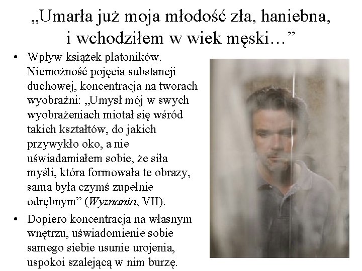 „Umarła już moja młodość zła, haniebna, i wchodziłem w wiek męski…” • Wpływ książek