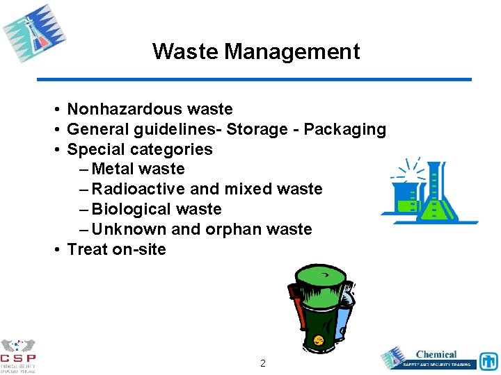 Waste Management • Nonhazardous waste • General guidelines- Storage - Packaging • Special categories