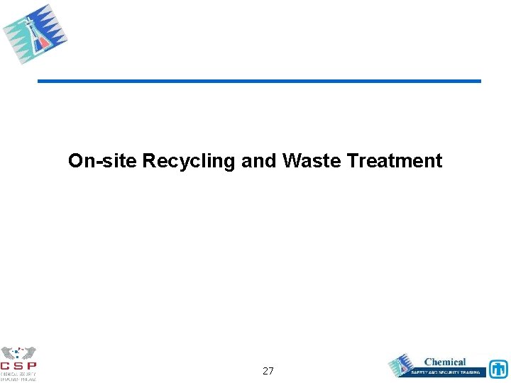 On-site Recycling and Waste Treatment 27 