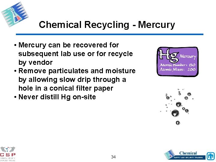 Chemical Recycling - Mercury • Mercury can be recovered for subsequent lab use or