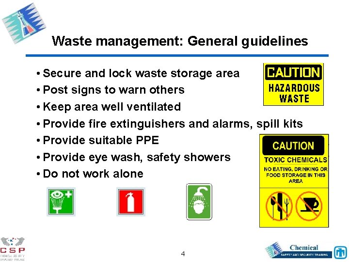 Waste management: General guidelines • Secure and lock waste storage area • Post signs