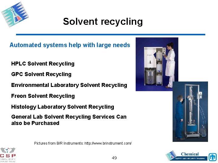 Solvent recycling Automated systems help with large needs HPLC Solvent Recycling GPC Solvent Recycling