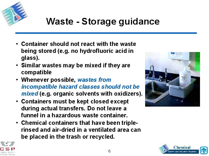 Waste - Storage guidance • Container should not react with the waste being stored