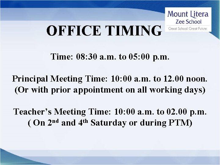 OFFICE TIMING Time: 08: 30 a. m. to 05: 00 p. m. Principal Meeting