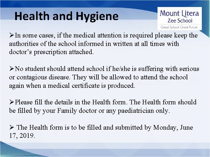 Health and Hygiene ØIn some cases, if the medical attention is required please keep