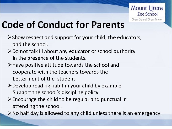 Code of Conduct for Parents ØShow respect and support for your child, the educators,