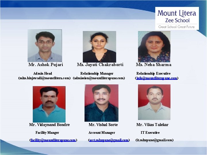 Mr. Ashok Pujari Ms. Jayati Chakraborti Admin Head Relationship Manager (mlzs. hinjewadi@mountlitera. com) (admission@mountliterapune.