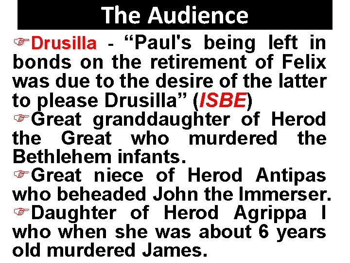 The Audience FDrusilla - “Paul's being left in bonds on the retirement of Felix