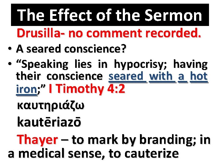 The Effect of the Sermon Drusilla- no comment recorded. • A seared conscience? •
