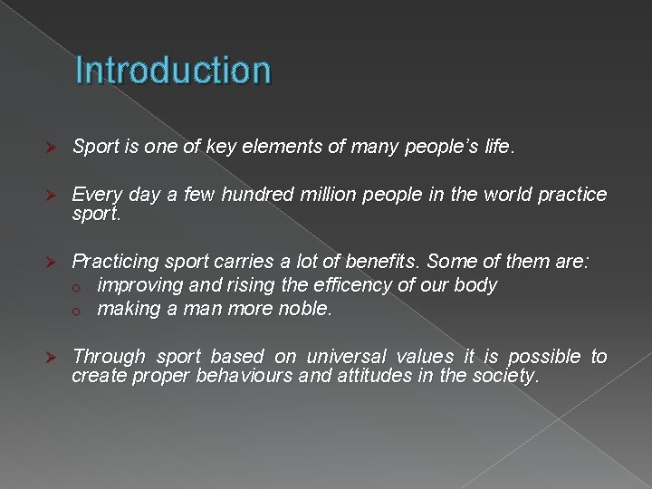 Introduction Ø Sport is one of key elements of many people’s life. Ø Every