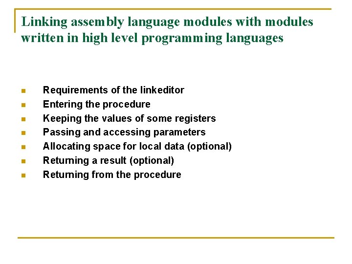 Linking assembly language modules with modules written in high level programming languages n n
