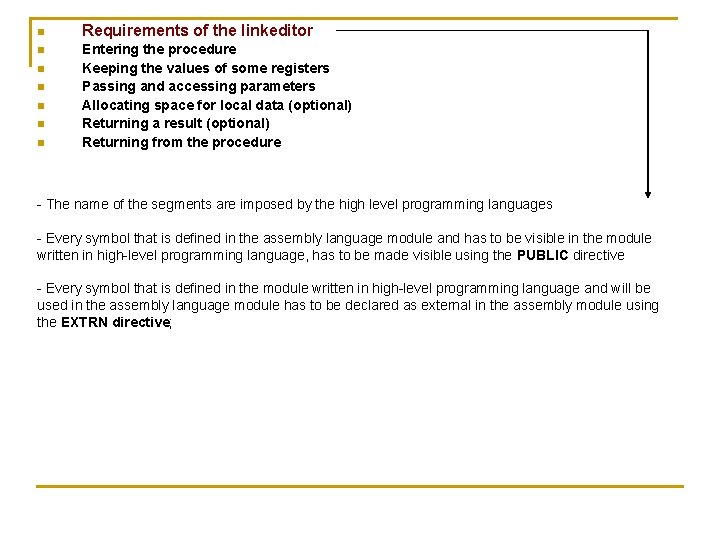 n Requirements of the linkeditor n Entering the procedure Keeping the values of some