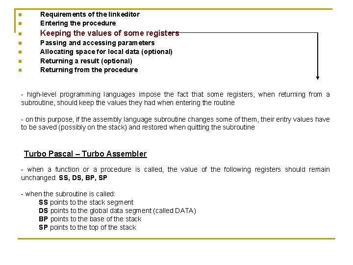 n Requirements of the linkeditor Entering the procedure n Keeping the values of some