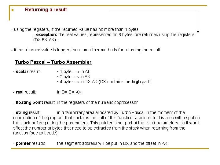 n Returning a result - using the registers, if the returned value has no