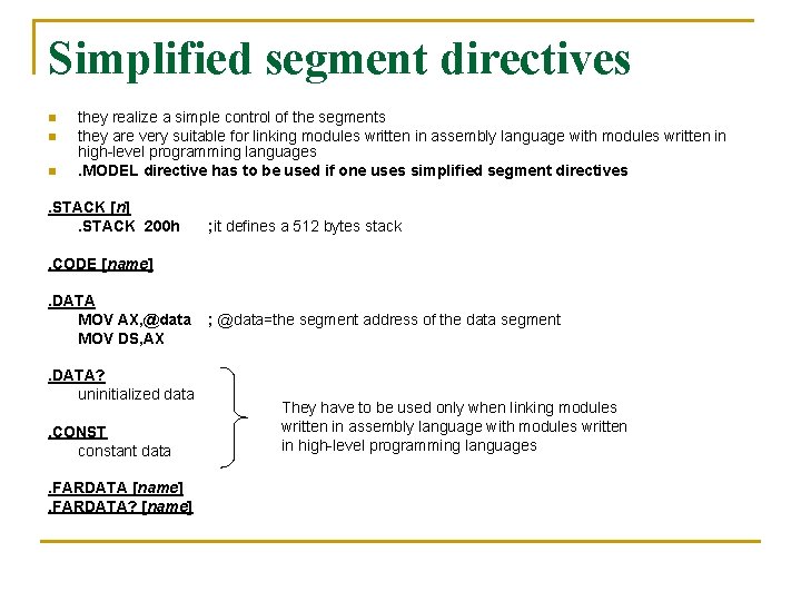 Simplified segment directives n n n they realize a simple control of the segments