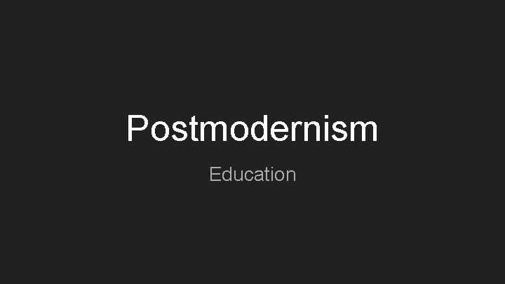 Postmodernism Education 